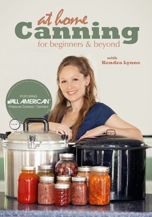 At Home Canning for Beginners & Beyond DVD